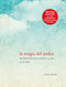 La magia del orden / The Life-Changing Magic of Tidying Up (Spanish Edition) by Marie Kondo, 9781941999196