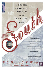 South (A Two-Step Odyssey on the Backroads of the Enchanted Land) by B.C. Hall, C.T. Wood, 9780684818931