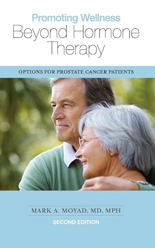 Promoting Wellness Beyond Hormone Therapy, Second Edition (Options for Prostate Cancer Patients) by Mark A. Moyad, 9781938170393
