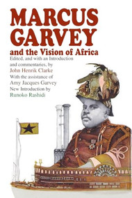 Marcus Garvey and the Vision of Africa by John Henrik Clarke, 9781574780475
