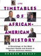 Timetables of African-American History (A Chronology of the Most Important People and Events in African-American History) by Sharon Harley, 9780684815787