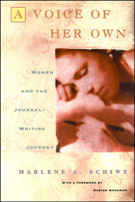Voice of Her Own (Women and the Journal Writing Journey) by Marion Woodman, Marlene A. Schiwy, 9780684803425