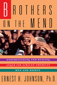 Brothers on the Mend (Guide Managing & Healing Anger in African American Men) by Ernest Johnson, 9780671511463