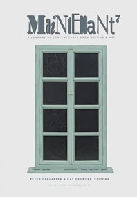 Maintenant 7 (A Journal of Contemporary Dada Writing and Art) by Peter Carlaftes, Kat Georges, 9780988400856