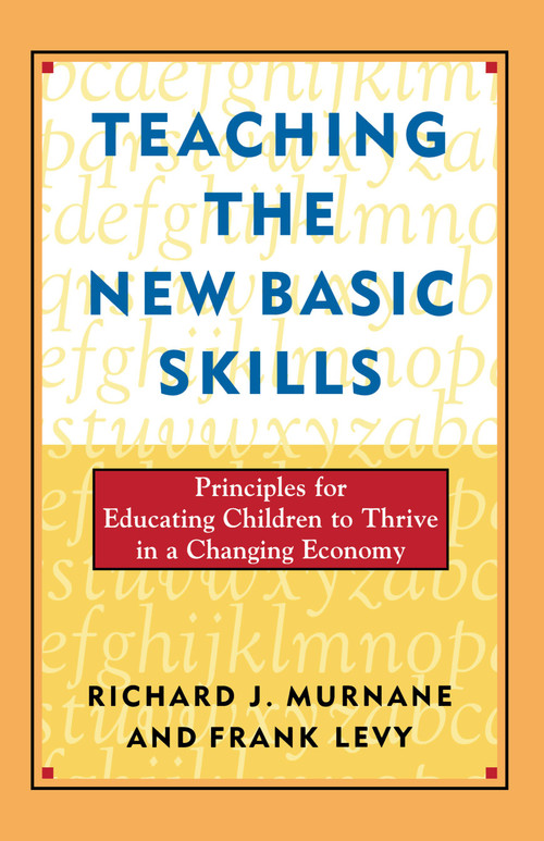 Teaching the New Basic Skills by Frank Levy, Richard J. Murnane, 9780684827391