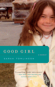 Good Girl (A Memoir) by Sarah Tomlinson, 9781476748979