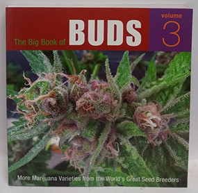 The Big Book of Buds, Volume 3 (More Marijuana Varieties from the World's Great Seed Breeders) by Ed Rosenthal, 9780932551825