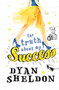 The Truth About My Success by Dyan Sheldon, 9780763672720