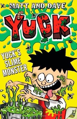 Yuck's Slime Monster by Matt and Dave, Nigel Baines, 9781442451247