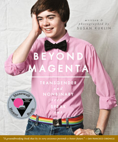 Beyond Magenta (Transgender and Nonbinary Teens Speak Out) - 9780763673680 by Susan Kuklin, 9780763673680