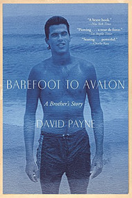 Barefoot to Avalon (A Brother's Story) by David Payne, 9780802125170
