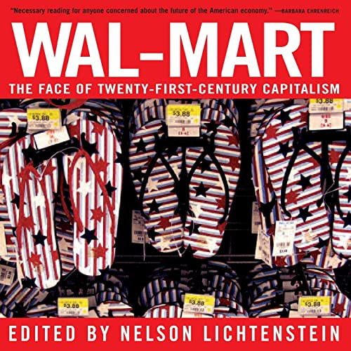 Wal-Mart (The Face Of Twenty-First-Century Capitalism) by Nelson Lichtenstein, 9781595580214