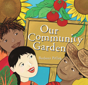 Our Community Garden by Barbara Pollak, 9781582701097
