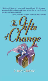 The Gifts Of Change by Nancy Christie, 9781582701196