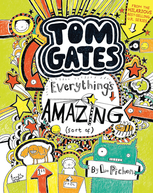 Tom Gates: Everything's Amazing (Sort Of) by L. Pichon, L. Pichon, 9780763674731