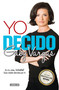 Yo decido / I Decide by Gaby Vargas, 9786071128935