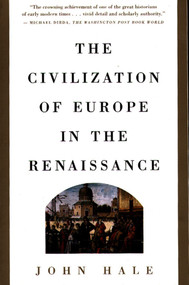 Civilization of Europe in the Renaissance by John Hale, 9780684803524