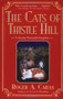 Cats Of Thistle Hill (A Mostly Peaceable Kingdom) by Roger A. Caras, 9780684800615