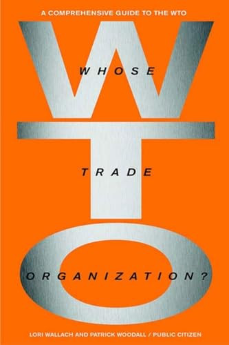 Whose Trade Organization? (The Comprehensive Guide to the Wto) by Lori Wallach, Patrick Woodall, 9781565848412