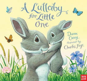 A Lullaby for Little One by Dawn Casey, Charles Fuge, 9780763676087