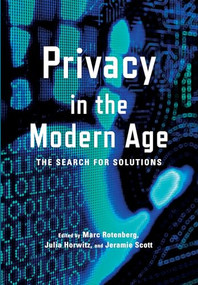 Privacy in the Modern Age (The Search for Solutions) by Marc Rotenberg, Jeramie Scott, Julia Horwitz, 9781620971079