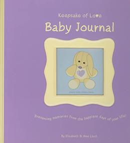 Keepsake of Love Baby Journal by Alex A. Lluch, 9781887169769