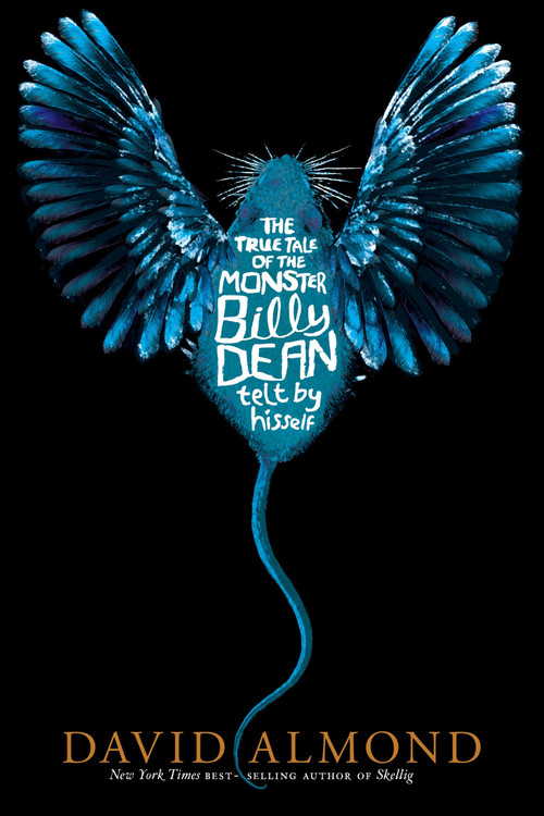 The True Tale of the Monster Billy Dean - 9780763676629 by David Almond, 9780763676629