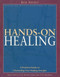 Hands-on Healing (A Practical Guide to Channeling Your Healing Energies) by Jack Angelo, 9780892817344