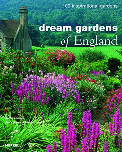 Dream Gardens of England (100 Inspirational Gardens) by Barbara Baker, Jerry Harpur, Marcus Harpur, 9781858945118