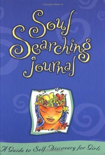 Soul Searching Journal (A Guide To Self-Discovery For Girls) by Sarah Stillman, 9781582700564