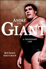 Andre the Giant (A Legendary Life) by Michael Krugman, 9781416541127
