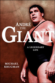 Andre the Giant (A Legendary Life) by Michael Krugman, 9781416541127