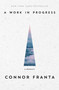 A Work in Progress (A Memoir) by Connor Franta, 9781476791616