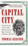 Capital City (New York City and the Men Behind America's Rise to Economic Dominance, 1860-1900) by Thomas Kessner, 9780743257534