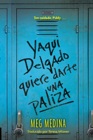 Yaqui Delgado quiere darte una paliza (Spanish Edition) by Meg Medina, Teresa Mlawer, Teresa Mlawer, 9780763679408