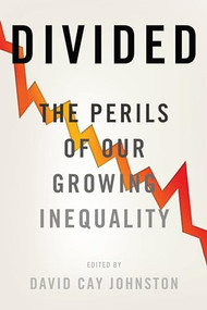 Divided (The Perils of Our Growing Inequality) by David Cay Johnston, 9781595589231