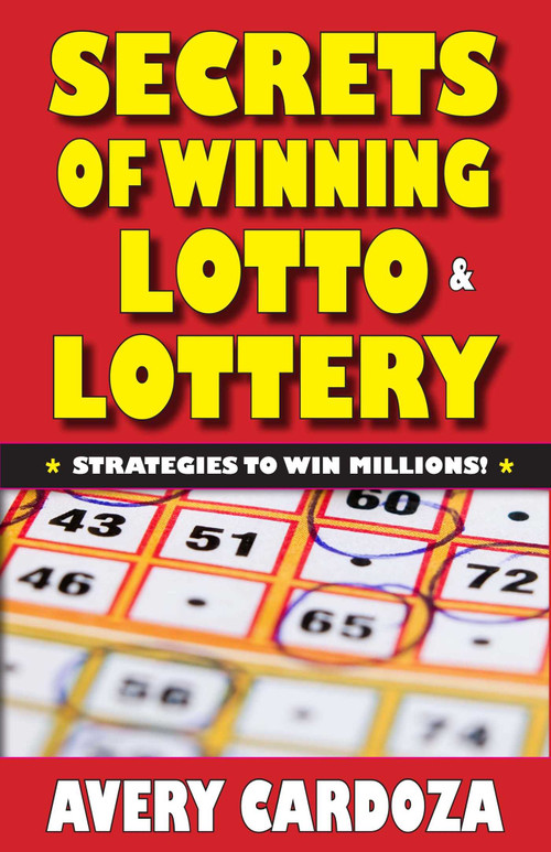 Secrets of Winning Lotto & Lottery by Avery Cardoza, 9781580423335