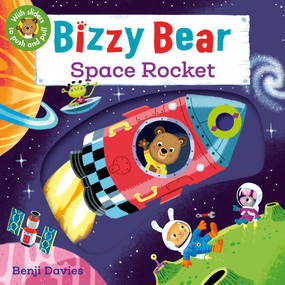 Bizzy Bear: Space Rocket ((Interactive Outer Space Board Book for Toddlers - With Sturdy Tabs and Slides to Push and Pull)) by Benji Davies, 9780763680039