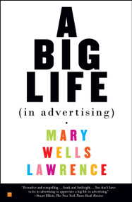 A Big Life In Advertising by Mary Lawrence, 9780743245869