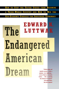 Endangered American Dream by Edward N. Luttwak, 9780671896676