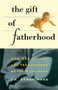 Gift of Fatherhood (How Men's Live are Transformed by Their Children) by Dr. Aaron Hass, 9780671875824