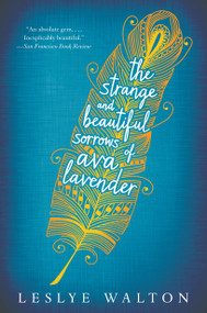 The Strange and Beautiful Sorrows of Ava Lavender - 9780763680275 by Leslye Walton, 9780763680275