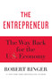 The Entrepreneur (The Way Back for the U.S. Economy) by Robert Ringer, 9781451629118