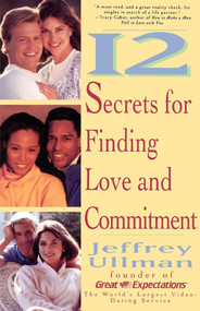 12 Secrets To Finding Love & Commitment by Jeffrey Ullman, 9780671892074