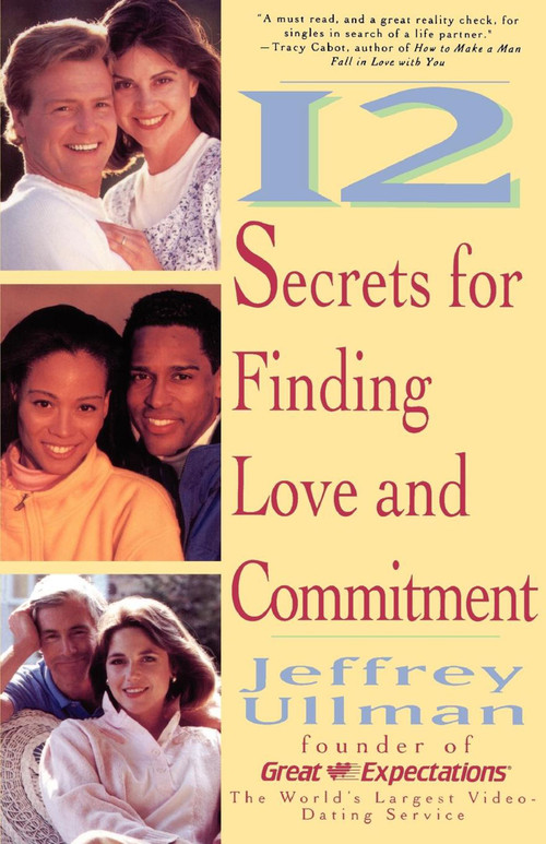 12 Secrets To Finding Love & Commitment by Jeffrey Ullman, 9780671892074