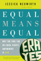 Equal Means Equal (Why the Time for an Equal Rights Amendment Is Now) by Jessica Neuwirth, Gloria Steinem, 9781620970393