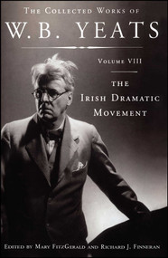The Collected Works of W.B. Yeats Volume VIII: The Iri by William Butler Yeats, Richard J. Finneran, Mary FitzGerald, 9781451668131