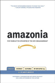 Amazonia (Five Years at the Epicenter of the Dot.Com Juggernaut) by James Marcus, 9781595580245