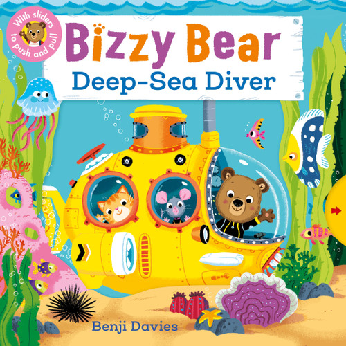 Bizzy Bear: Deep-Sea Diver ((Interactive Submarine Board Book for Toddlers - With Sturdy Tabs and Slides to Push and Pull)) by Benji Davies, 9780763686475
