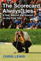The Scorecard Always Lies (A Year Behind the Scenes on the PGA Tour) by Chris Lewis, 9781416538042